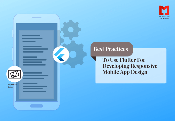 Best practices to use Flutter for developing responsive mobile app design Best practices to use Flutter for developing responsive mobile app design