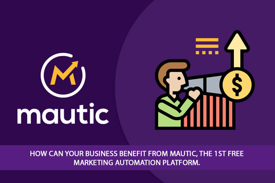 How can your business benefit from Mautic, the 1st free Marketing Automation Platform How can your business benefit from Mautic, the 1st free Marketing Automation Platform