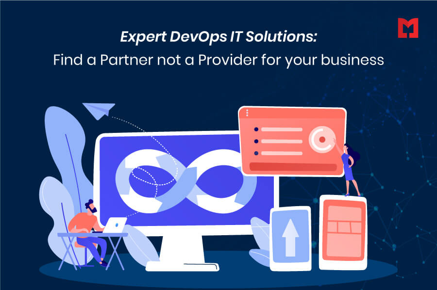 Expert DevOps IT Solutions: Find a Partner not a Provider for your business Expert DevOps IT Solutions: Find a Partner not a Provider for your business