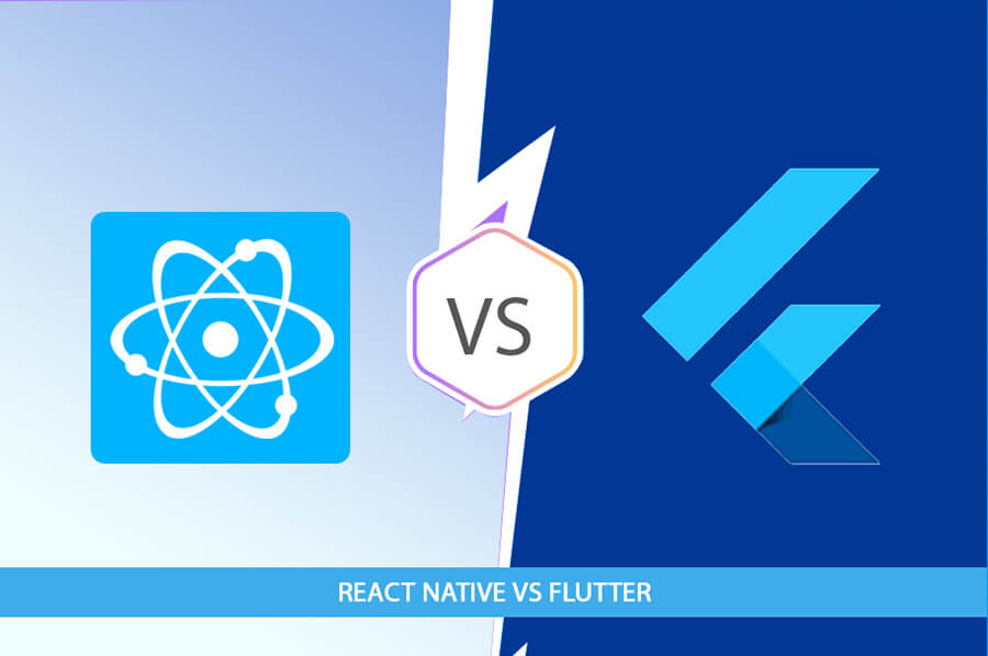 Flutter Vs React Native for App Development Flutter Vs React Native for App Development