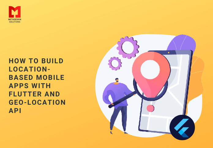 How to Build Location-Based Mobile Apps with flutter and Geo-location API How to Build Location-Based Mobile Apps with flutter and Geo-location API