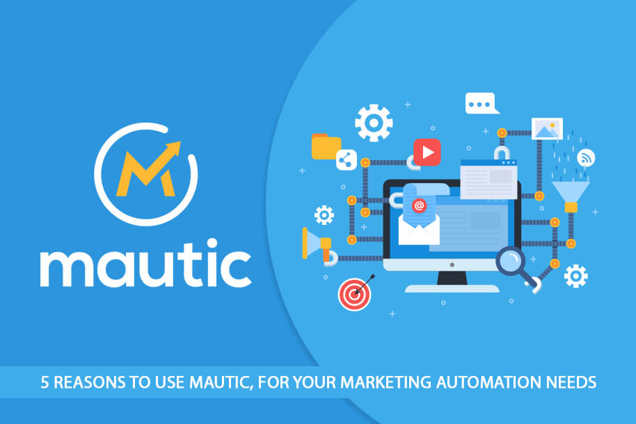5 Reasons to use Mautic, for your marketing automation needs 5 Reasons to use Mautic, for your marketing automation needs