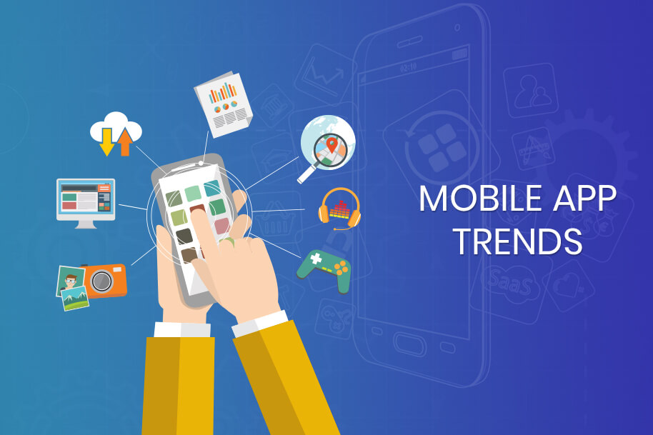 Top 11 Mobile App Trends will dominate in the near future Top 11 Mobile App Trends will dominate in the near future
