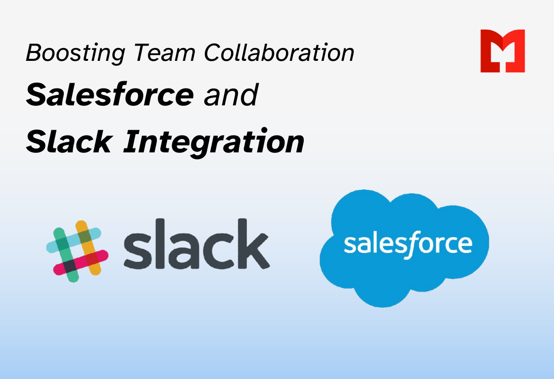 Boosting Team Collaboration with Salesforce and Slack Integration Boosting Team Collaboration with Salesforce and Slack Integration